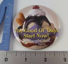 VTG The Good Ol' Days Start Now J. Hungerford Smith Toppings Button / Pin Back. picture