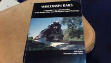 Wisconsin Rails by Bob Baker a nostalgic view of railroading in the Badger State picture