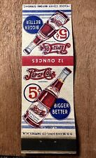 POSSIBLE 1 Of A Kind Error 1930s 5c Pepsi BIGGER BETTER 12 oz matchbook cover picture