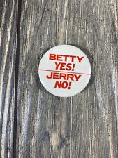 Vintage 1.5” Betty Yes Jerry No Political Pin picture