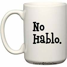 No Hablo 11 or 15 oz Funny Mug I Don't Speak Office Coffee Cup Made In USA picture
