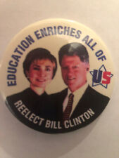 Education Enriches All Is US Reelect Bill Clinton (Hillary) 2 1/4”pinback button picture
