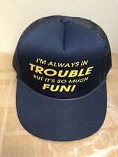 Vintage Im Always In Trouble But Its So Much Fun Snapback Mesh Truckers Hat picture
