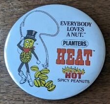 Planters Peanuts Pinback Button Everybody Loves A Nut HEAT Hot Spicy Peanuts 3