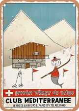 METAL SIGN - 1956 First Snow Village Club Mediterranee Vintage Ad picture