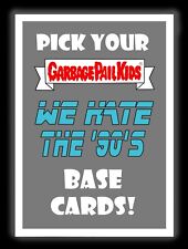 Garbage Pail Kids 2019 WE HATE THE 90's Base Cards Choose/Pick 1 GPK Set picture