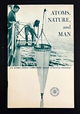1966 Atoms Nature & Man Atomic Energy Commission Vintage Nuclear Science Booklet picture