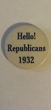 rare vintage 1932 gop “hello Republicans”￼ ￼Presidential pinback BUTTONS picture