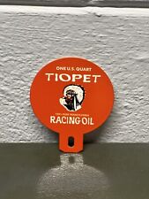 Tiopet Racing Oil Metal Plate Topper Sign Gas Indian Sales Service Garage Quart picture