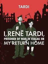 I, Rene Tardi, Prisoner Of War In Stalag IIB Vol. 2: My Return Home (I, Rene... picture