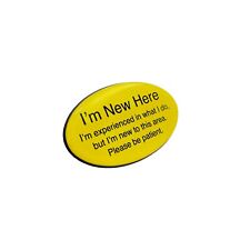 I'M NEW HERE BE PATIENT Care Key Worker Support Badge Nurse Domed Yellow Badge picture