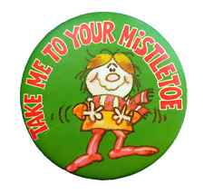 Hallmark BUTTON PIN Christmas Vintage Take Me To Mistletoe Comical Pinback picture