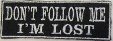 Don't Follow Me I'm Lost  Motorcycle Biker Patch picture
