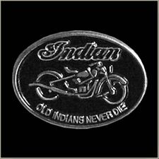 Old Indians Never Die INDIAN MOTORCYCLE BIKER PIN picture
