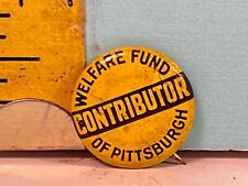 Vintage Welfare Fund Contributor of Pittsburgh Local 916 pinback button. picture