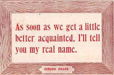 1910 Comic Ginger Snaps Motto PC-As Soon As We Get A Little Better Acquainted, I picture