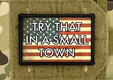 Try That In A Small Town Morale Patch / Military Badge Tactical 176 picture