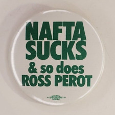 Vintage 90s NAFTA SUCKS and so does ROSS PEROT Political Pinback Button picture