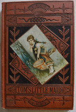 Tom's Little Maid 1880 Illustrated Children's Book Excellent Condition picture