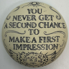Vintage You Never Get A Second Chance Make 1st Impression Resin Paperweight picture