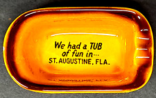 We had a TUB of fun in St. Augustine, Florida bathtub ashtray souvenir ceramic picture