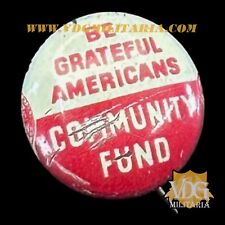 Vintage US BE GRATEFUL AMERICANS COMMUNITY FUND Button Pin Red White #Y183 picture