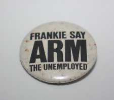 Vintage 1980s Frankie Goes To Hollywood Pin Arm The Unemployed 1.25