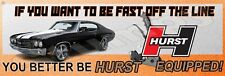 Hurst Equipped Fast Off The Line Metal Sign 6