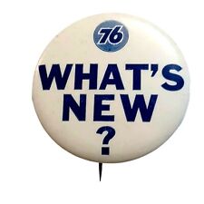 Vtg Advertising Pinback Button Union 76 Gasoline & OIl What's New 2 1/4