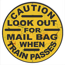 Look Out For Mail Bag When Train Passes Reproduction Metal Sign 14x14 picture