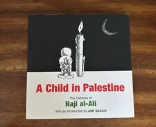 A Child in Palestine: the Cartoons of Naji Al-Ali (2009, Graphic Novel, TPB) picture