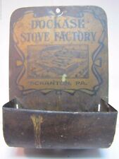 DOCKASH STOVE FACTORY SCRANTON Pa Antique Advertising Match Holder Match Safe picture