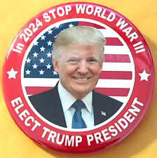 2024 Elect Donald Trump President  Campaign Button  Stop WW III  2.25