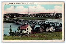 1926 Bridge Over Petitcodiac River Moncton Nebraska NE Posted Vintage Postcard picture