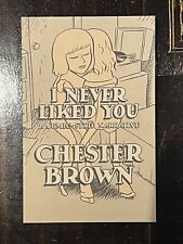 I NEVER LIKED YOU signed by Chester Brown picture