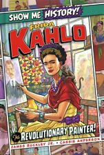 Show Me History Frida Kahlo: The Revolutionary Painter HC #1-1ST NM 2021 picture