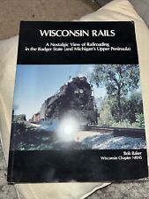 Wisconsin Rails by Bob Baker a nostalgic view of railroading in the Badger State picture