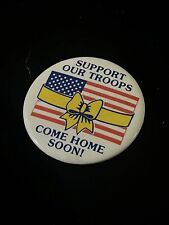 Support Our Troops Come Home Soon Pin Vintage American Memorabilia picture