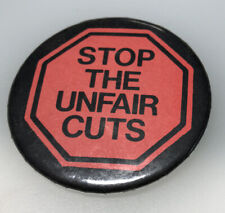 Protest Unfair Cuts Stop Job Loss Pro Funding Labor Vintage Button Pin Pinback picture