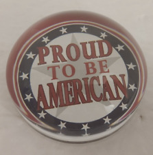 Vintage Patriotic Glass Paper Weight “Proud to be an American” 3.5”X2” picture