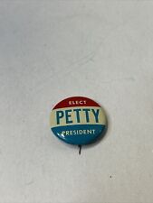 Vintage Elect Petty President Pin Back RARE picture