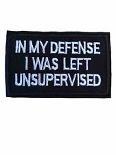 in My Defense I was Left Unsupervised Patch Biker Tab Patch Emblem Iron On 3