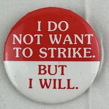 Vtg Union I DON'T WANT TO STRIKE BUT I WILL Pinback Button T029 picture