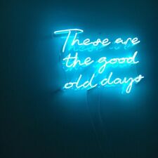 These Are The Good Old Days Neon Sign Lamp Light Acrylic 20