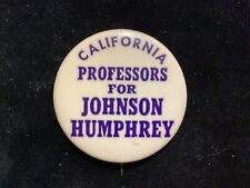 CALIFORNIA PROFESSORS FOR JOHNSON/HUMPHREY 1 1/2 INCH POLITICAL BUTTON picture