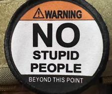 Warning NO Stupid People Beyond This Point Morale Patch Tactical Military USA picture