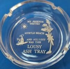 My Friends Visited Myrtle Beach And All I Got Was This Lousy Ash Tray picture