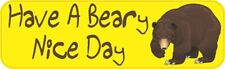 10in x 3in Have a Beary Nice Day Bumper Sticker Vinyl Window Decal picture