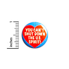 You Can't Shut Down The U.S. Spirit Backpack Pin Badge Lapel Pin 1 Inch #95-6 picture