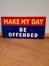 Make My Day Be Offended Bumper Sticker Car Boat Truck picture